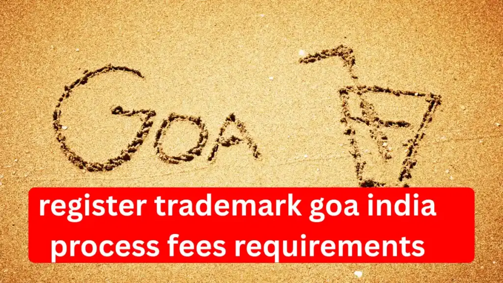 register trademark goa india process fees requirements